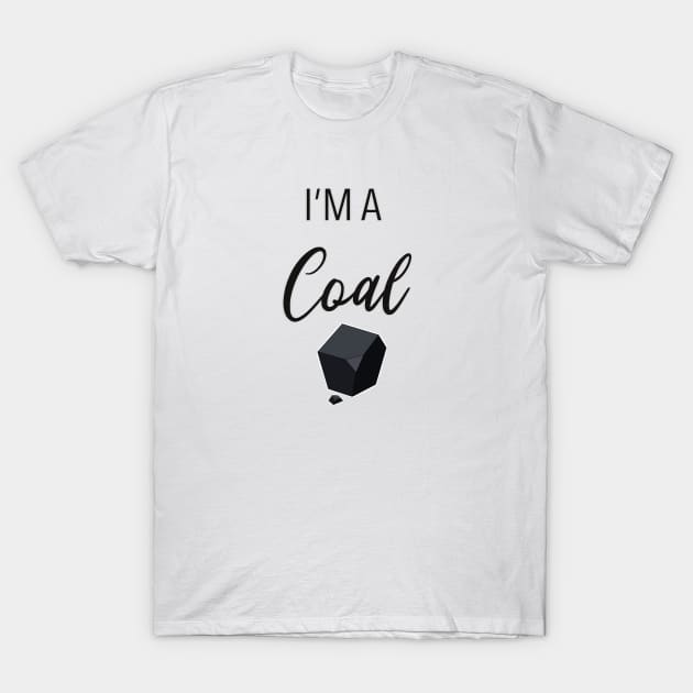 I'm a Coal T-Shirt by Hallmarkies Podcast Store